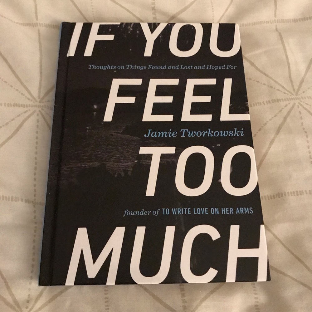 TWLOHA If You Feel Too Much